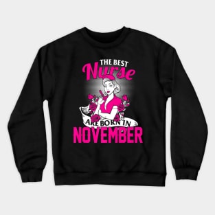 Best Nurse Born November Nurses Day Crewneck Sweatshirt